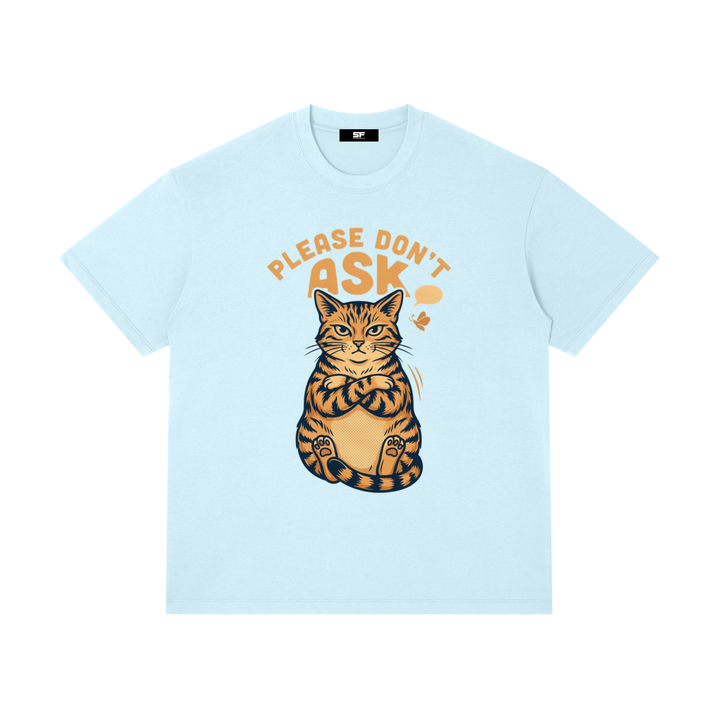Please Don't Ask Funny Cat Unisex Graphic T-Shirt | Grumpy Cat Humor Tee | Introvert Cat Lover Shirt