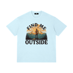 Find Me Outside Unisex Graphic T-Shirt | Hiking Mountain Adventure Tee | Nature Explorer Shirt